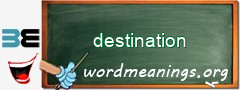 WordMeaning blackboard for destination